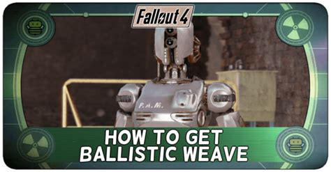 fallout 4 balistic weave|FALLOUT 4: How To Get BALLISTIC WEAVE Armor Mod in .